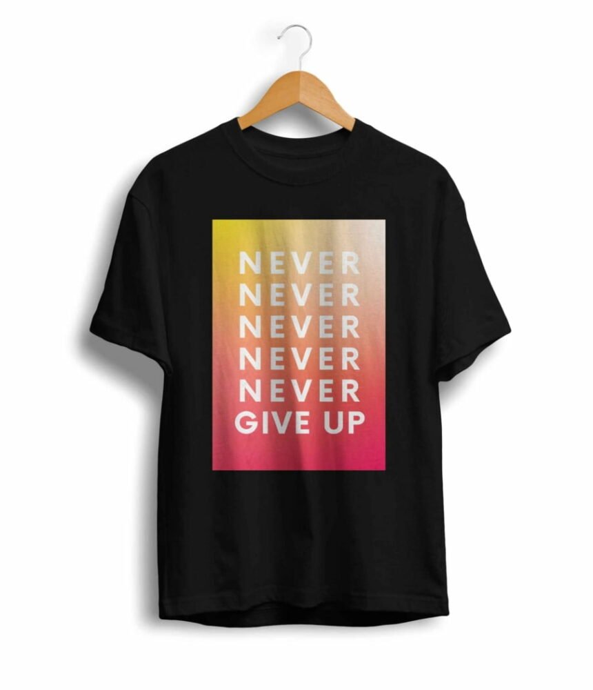 U/P Unisex Never Give Up Tshirt