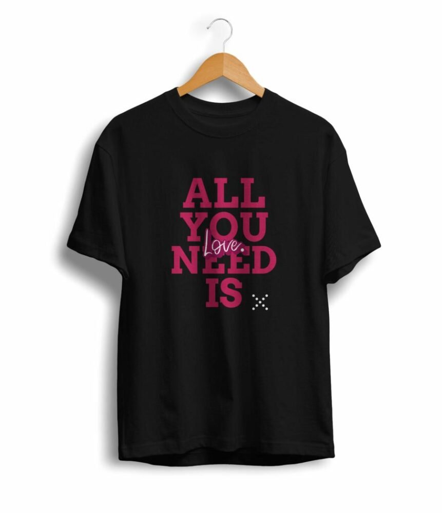 All You Need Is Love T Shirt