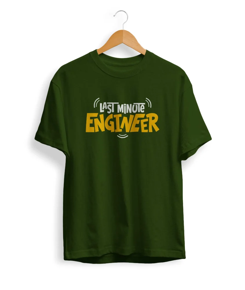 Last Minute Engineer T Shirt