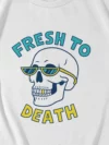 Fresh to death Oversized T Shirt
